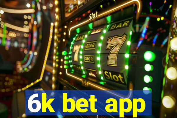 6k bet app